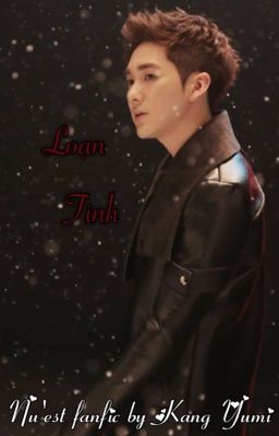 [Nu'est] [Shortfic] [Aron] Loạn tình