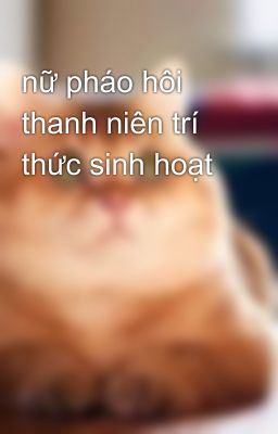 nữ pháo hôi thanh niên trí thức sinh hoạt