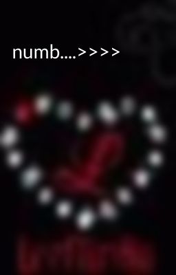 numb....>>>>