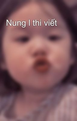 Nung l thi viết