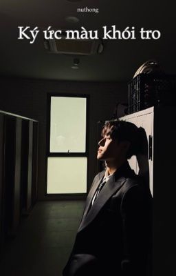|nuthong| Ký Ức Màu Khói Tro