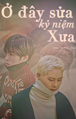 Ở đây sửa kỉ niệm xưa [joohyuk]