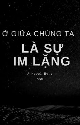 Ở Giữa Chúng Ta Là Mùa Im Lặng