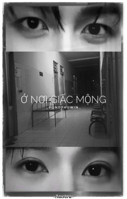 Ở Nơi Giấc Mộng - PondPhuwin 