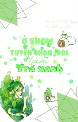 Ở show tuyển chọn idol làm trà xanh