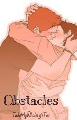 Obstacles (Destiel)