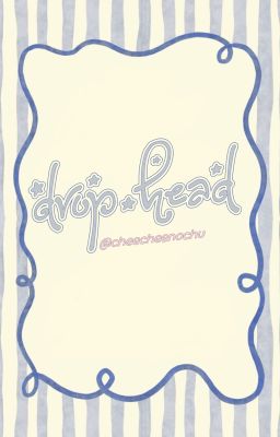 [OHRYUL] drop head