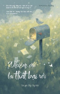 [On-going] Nhiệm vụ lại thất bại rồi - Tây Tây Đặc
