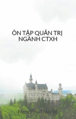 ÔN TẬP QUẢN TRỊ NGÀNH CTXH