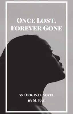 Once Lost, Forever Gone