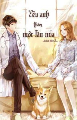 (One-short)  Yêu anh thêm một lần nữa