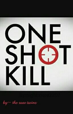 One Shot, One Kill