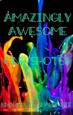 One-shots!!!