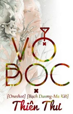 [Oneshot] [Fanfic Bạch Dương + Ma Kết] Vỏ bọc - Thiên Thư