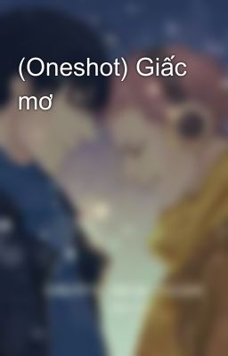 (Oneshot) Giấc mơ