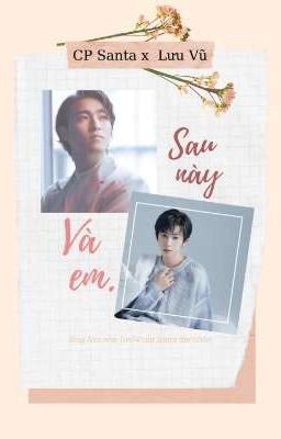 [ONESHOT/HẢO ĐA VŨ] Sau này và em