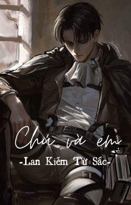 [Oneshot/Levi x Reader]: Chú và em
