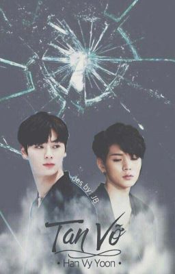 [Oneshot] / [MinRen] Tan Vỡ