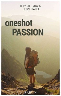  [ ONESHOT ] Passion