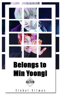 [Oneshot] [SuMon] Belongs to Min Yoongi _ Thuộc về Min Yoongi