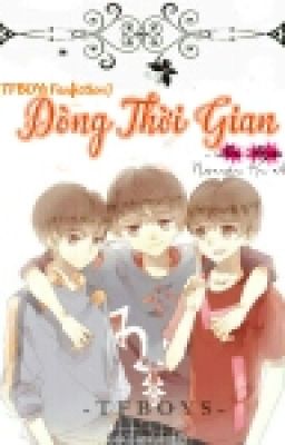 [Oneshot TFBOYS] Dòng Thời Gian. 