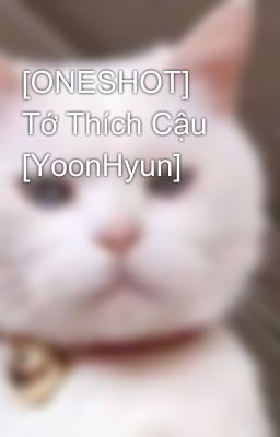 [ONESHOT] Tớ Thích Cậu [YoonHyun]