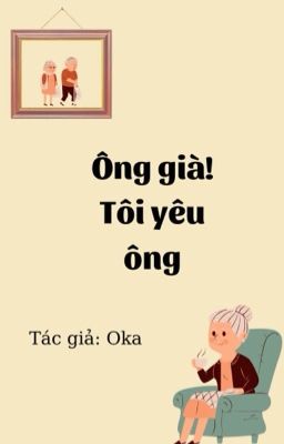 Ông già, tôi yêu ông