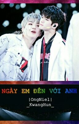 [ONGNIEL] - NGÀY EM ĐẾN VỚI ANH | THE DAY YOU CAME TO ME