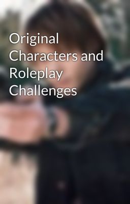 Original Characters and Roleplay Challenges