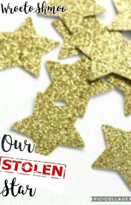 Our Stolen Star