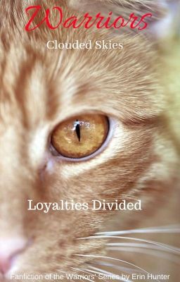 (Outdated) Warriors: Clouded Skies #4 - Loyalties Divided