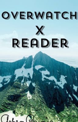 Overwatch X Reader