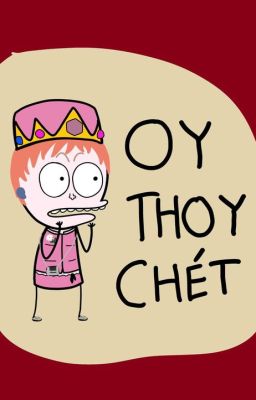 OY THOY CHÉT BÉ RỒI