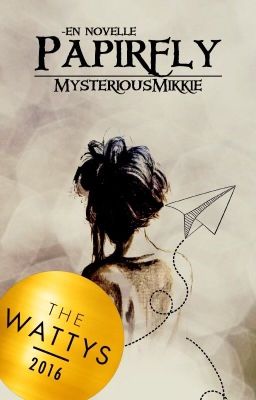 Papirfly (Wattys2016 Vinner!)