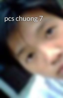 pcs chuong 7