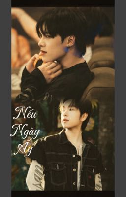 [PĐTB] Nếu Ngày Ấy 