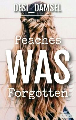 Peaches was forgotten