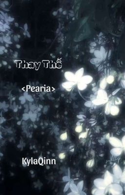 [ PEARIA ]: Thay Thế [DROP]