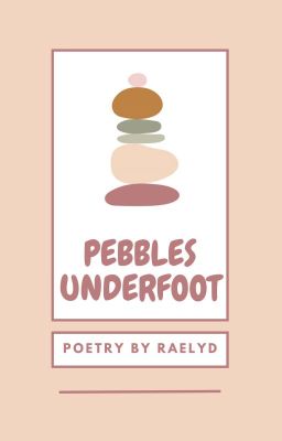 Pebbles Underfoot