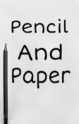 Pencil and Paper 