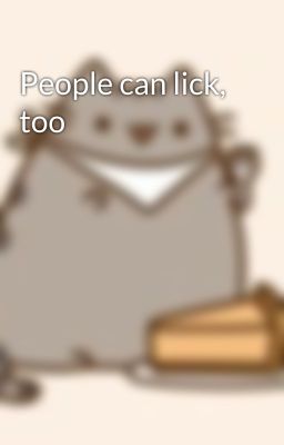 People can lick, too