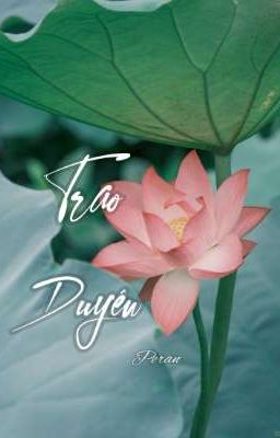 [Peran] Trao Duyên