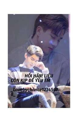 ( PERTHSAINT/ FANFIC ) HỐI HẬN! LIỆU CÒN KỊP ĐỂ YÊU EM?