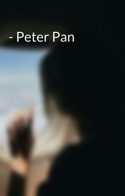 - Peter Pan