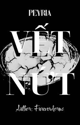 [Peyria] Vết Nứt