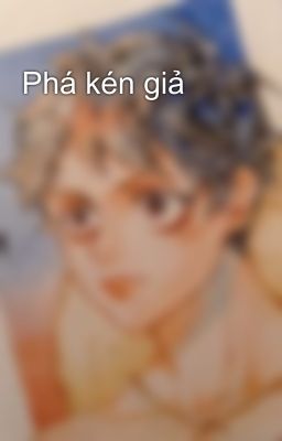 Phá kén giả