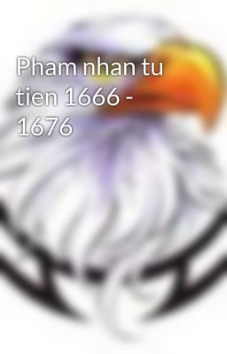 Pham nhan tu tien 1666 - 1676