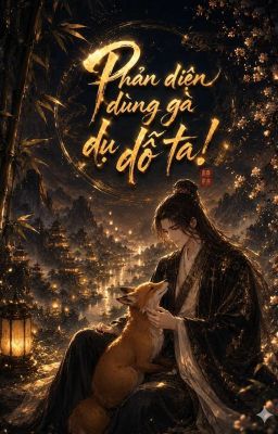 Phản diện dùng gà dụ dỗ ta! [Full] 