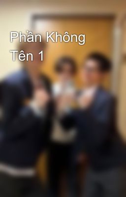 Phần Không Tên 1