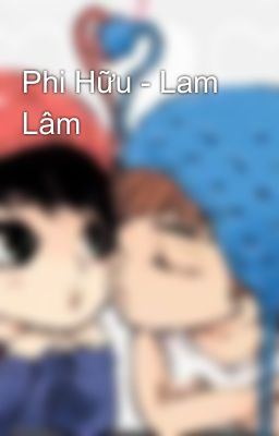 Phi Hữu - Lam Lâm